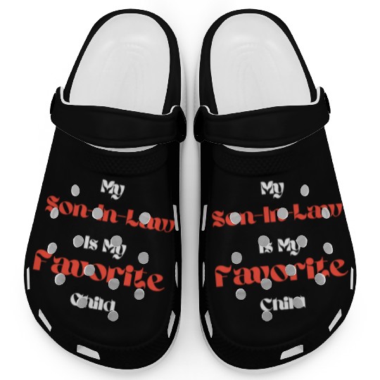 My Son-In-Law Is My Favorite Child Clogs