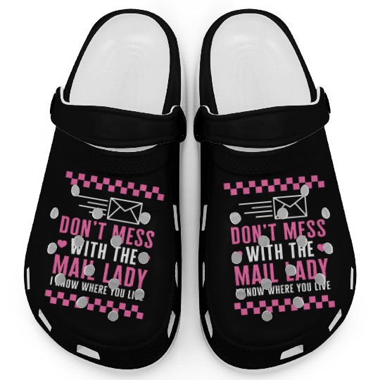 Mailman Clogs, Don't Mess With The Mail Lady