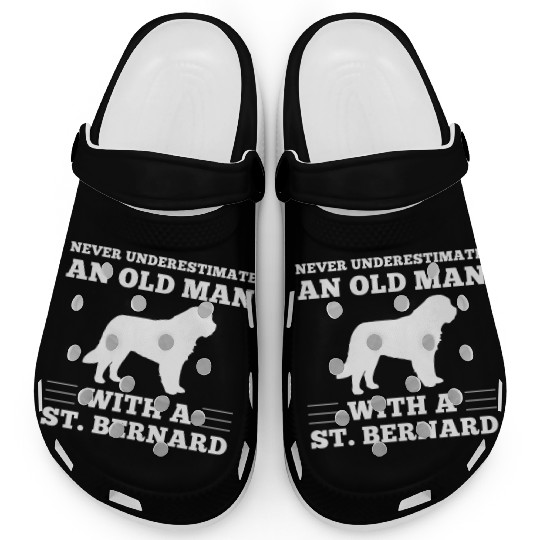 Never Underestimate An Old Man Saint Bernard Clogs