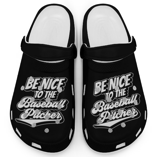 Be Nice To The Baseball Pitcher Player Hobby Clogs