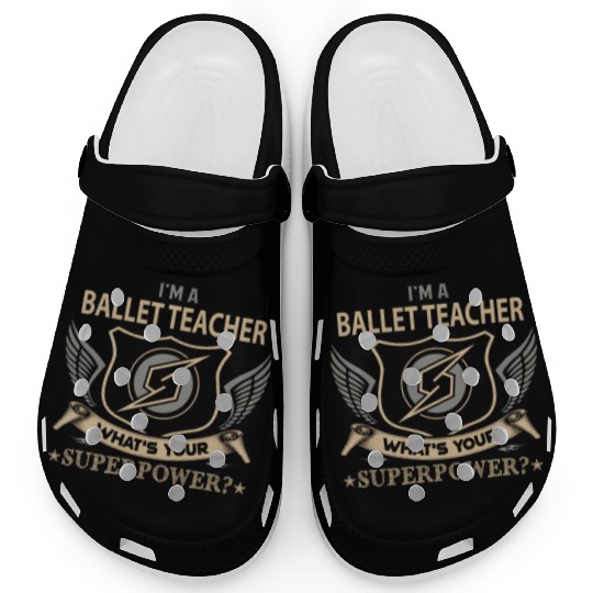 Ballet Teacher Clogs - Superpower Job Gift Item