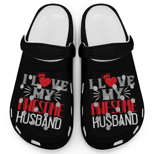 i love my awesome husband Tshirt204 Clogs