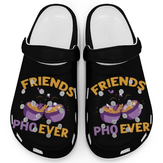 Friends Pho-Ever Friendship Pho Soup Clogs