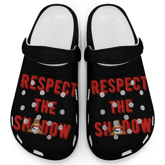 Respect the shadow groundhog day Clogs