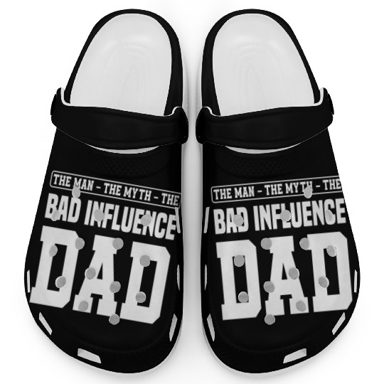 Dad Father Bad Influence Funny Father's Day Clogs