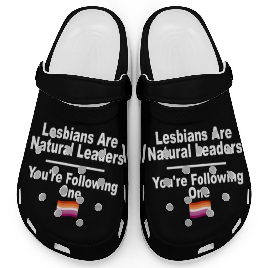 Lesbians are Natural Leaders LGBT Lesbian Pride Co Clogs
