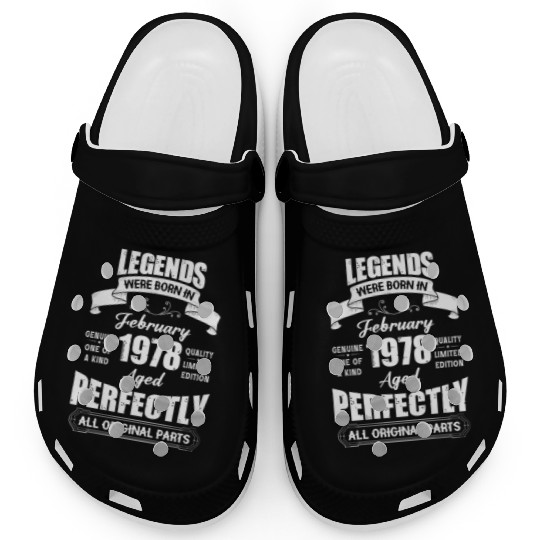 Legends Were Born In February 1978 Birthday Clogs