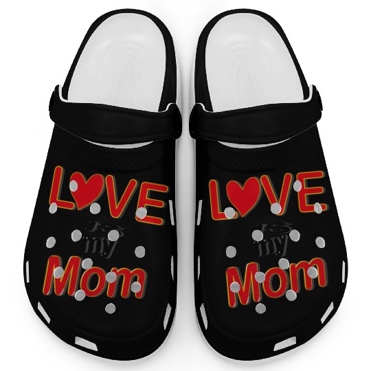 Love is my mom love mom gift for mothers4083 Clogs