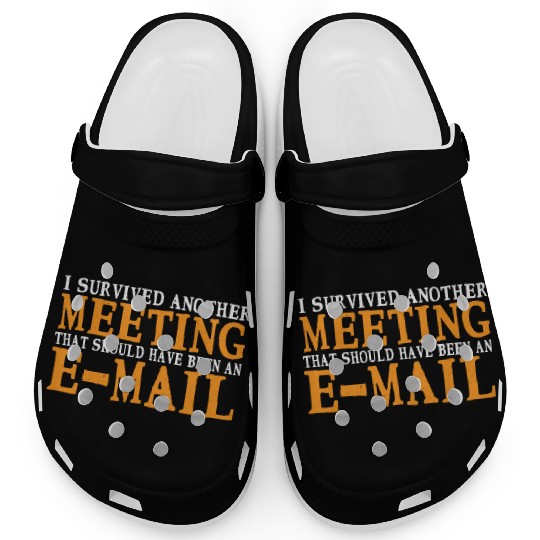 I Survived Another Meeting 34 Clogs
