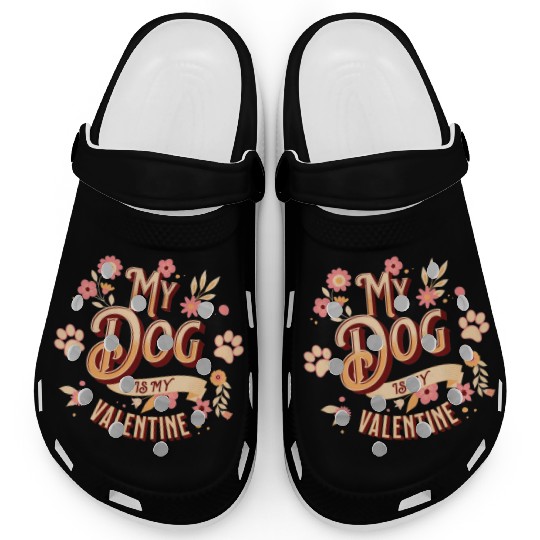 My Dog Is My Valentine | Flowers Style Clogs