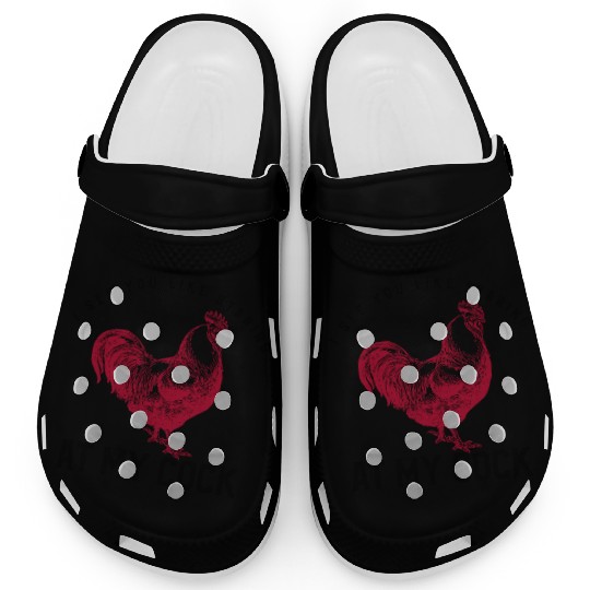 I See You Staring at My Cock Humorous Gift For Men Clogs