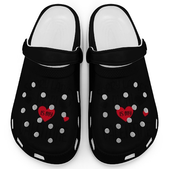 sorry ladies mom is my valentine 1529 Clogs