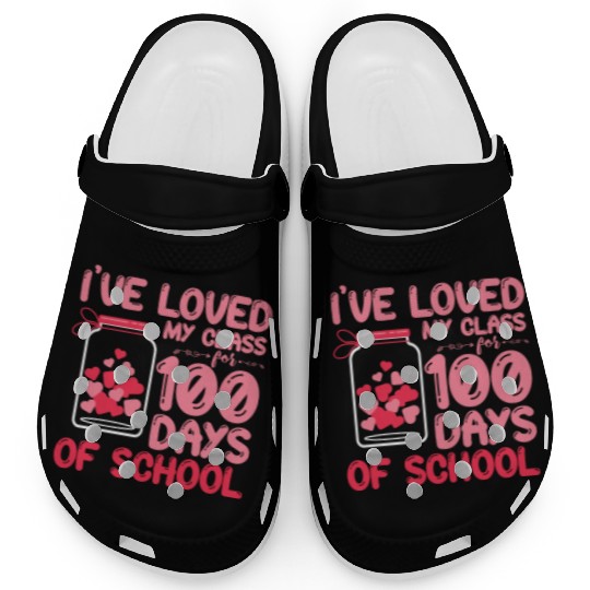 I've loved My Class For 100 Days Of School Teacher Clogs