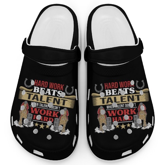 Barrel Racing Hard Work Beats Talent Horse Racing Clogs