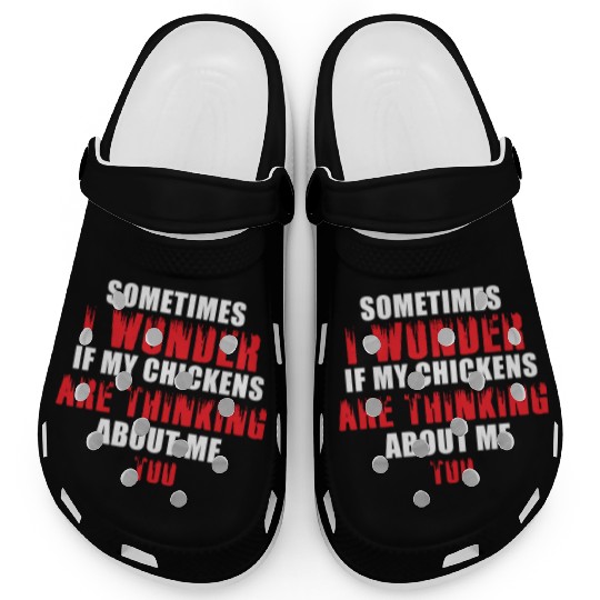 sometimes i wonder if my chickens are thinking Clogs