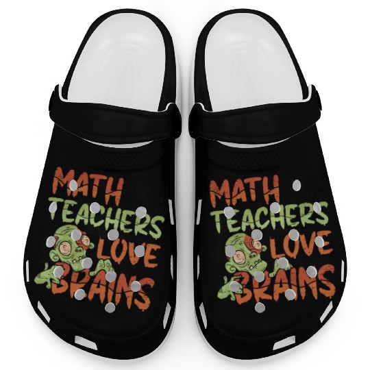 Math Teachers Love Brains - Halloween Costume Math Clogs