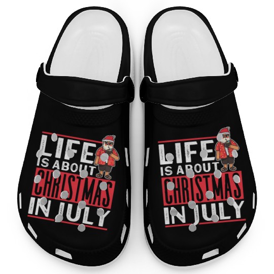 Life Is About Christmas In July Humor Santa Summer Clogs
