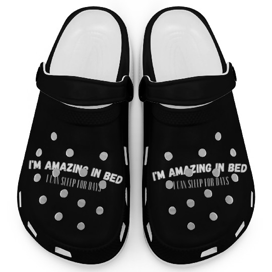 I'm Awesome in Bed Amazing Boyfriend Gift for Vale Clogs
