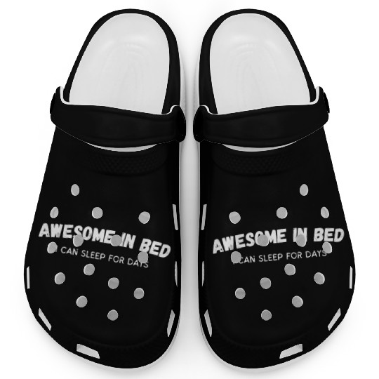 I'm Awesome in Bed Amazing Boyfriend Gift for Vale Clogs