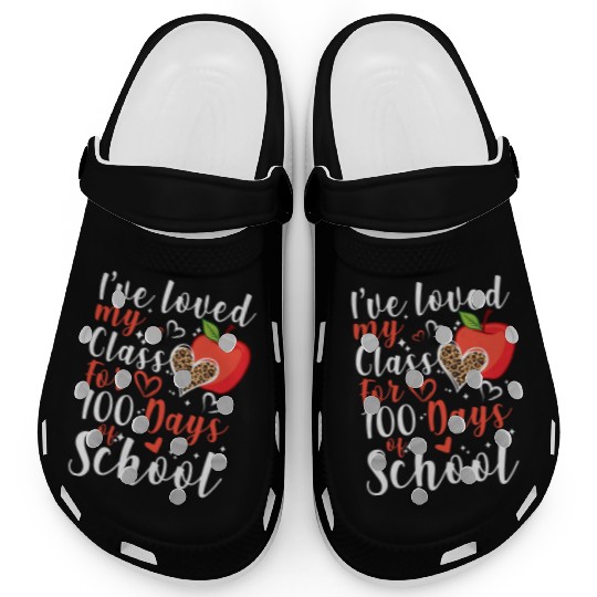I've Loved my Class for 100 Days of School Teacher Clogs