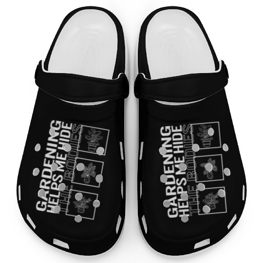 Gardening Helps Me Hide The Bodies, Garden Plant Clogs