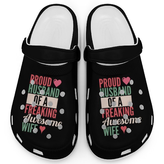 Mens Proud Husband of a freaking awesome wife Clogs