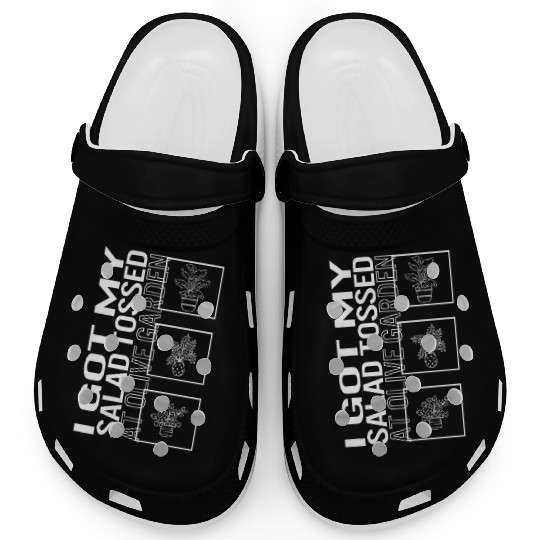 I Got My Salad Tossed At Olive Garden, Garden Clogs