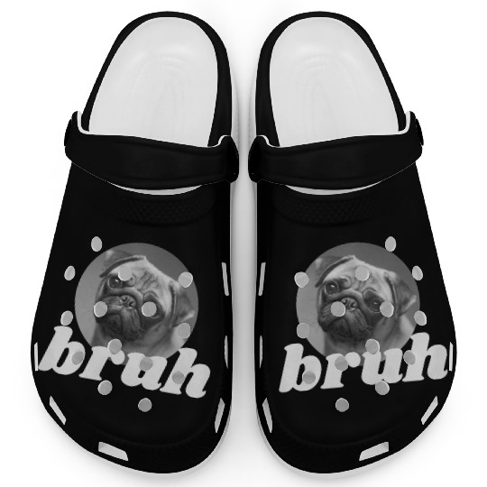 Pug says Bruh, Funny Dog, Humor Fashion Clogs