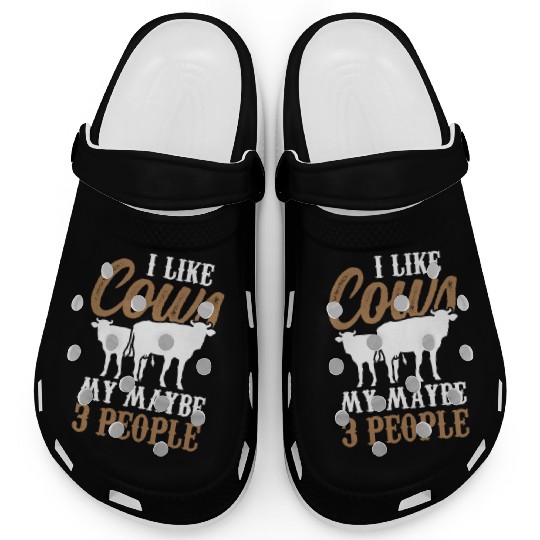 I Like Cows And Maybe 3 People Farm Cow Animals Clogs