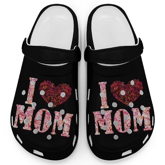 I Love Mom Funny Clogs