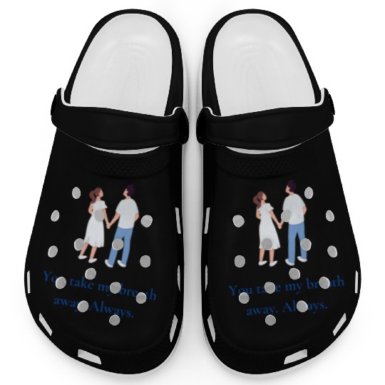 You take my breath away. Always. Clogs