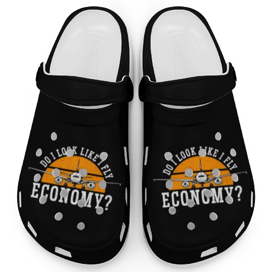 Do I Look Like I Fly Economy First Class Frequent Clogs