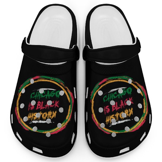 Chicago is black history Clogs