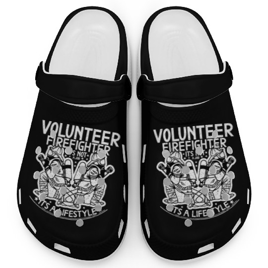 Volunteer Firefighter It s Not A Job It s A Clogs