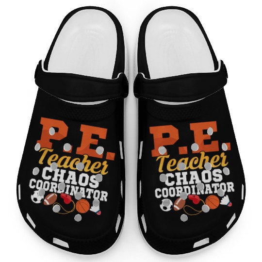 P.E. Teacher Chaos Coordinator Physical Education Clogs