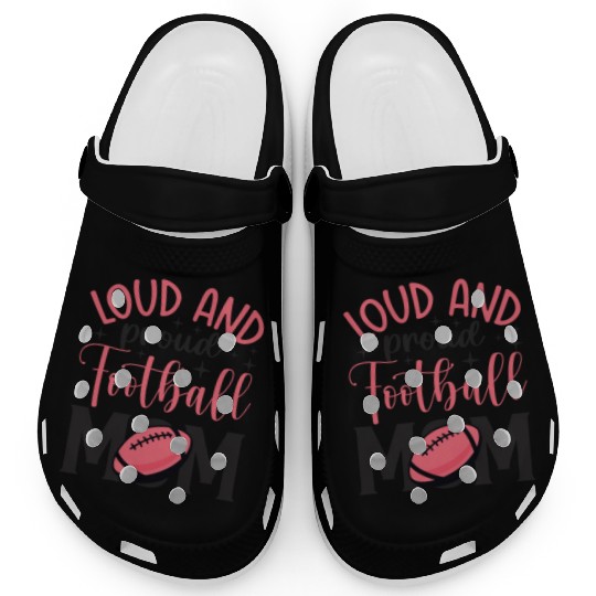 Football Mom Football Player Loud Proud Mother Clogs