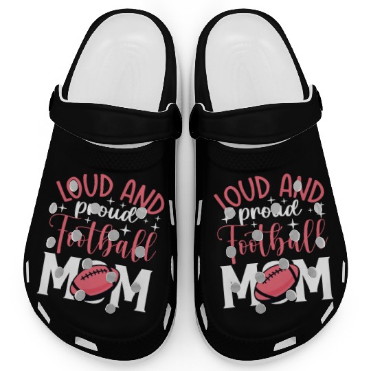 Football Mom Football Player Loud Proud Mother Clogs