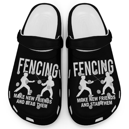 Fencing Make New Friends And Stab Them Clogs