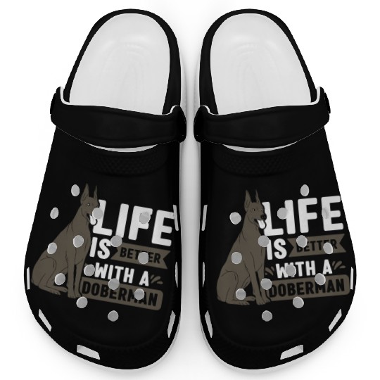 Life Is Better With A Doberman Pet Puppy Dog Clogs