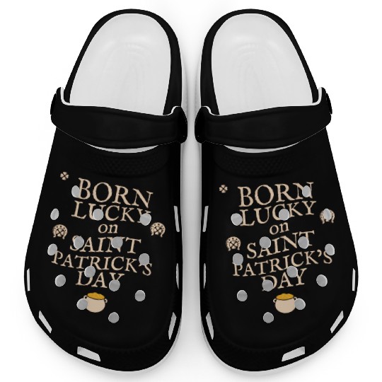 Born Lucky on St Patricks Day Birthday Graphic Clogs