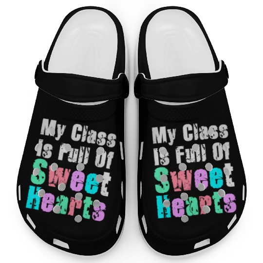 My Class Is Full Of Sweethearts Clogs