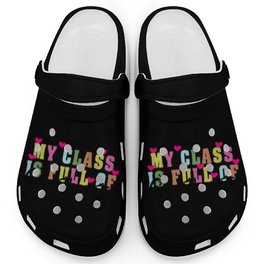 My Class Is Full Of Sweethearts Clogs