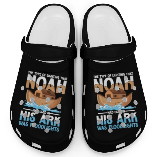 Noah Had Used In His Ark Was Floodlights Clogs