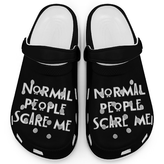 Normal People Scare Me Clogs