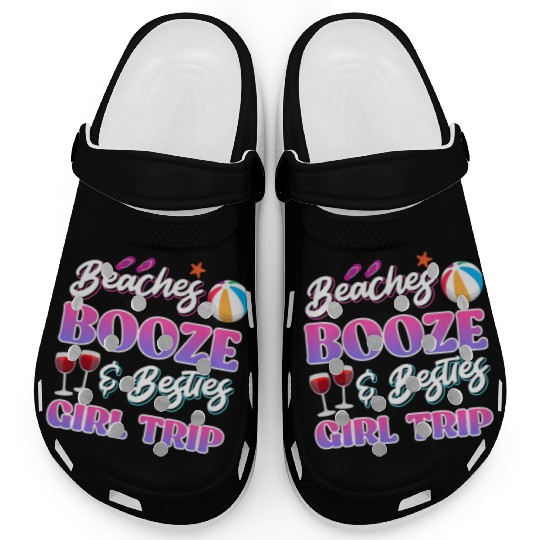 Beaches Booze Besties Girls Trip Spring Break Clogs
