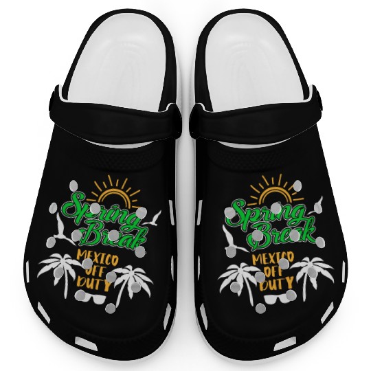 Spring Break Mexico off duty holiday Spring Break Clogs