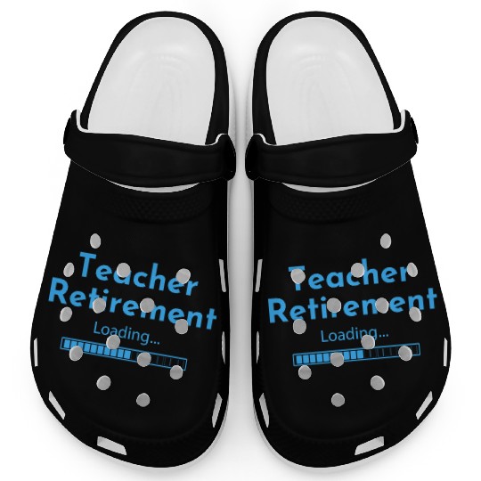Teacher Retirement Loading - Teacher Clogs