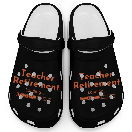 Teacher Retirement Loading - Teacher Clogs