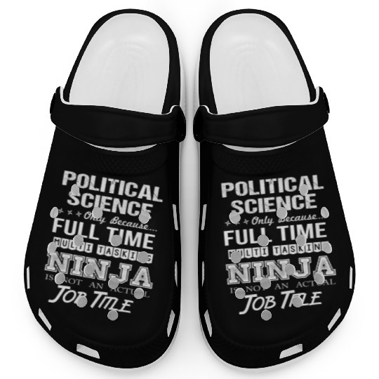 Political Science Clogs - Multitasking Ninja Job
