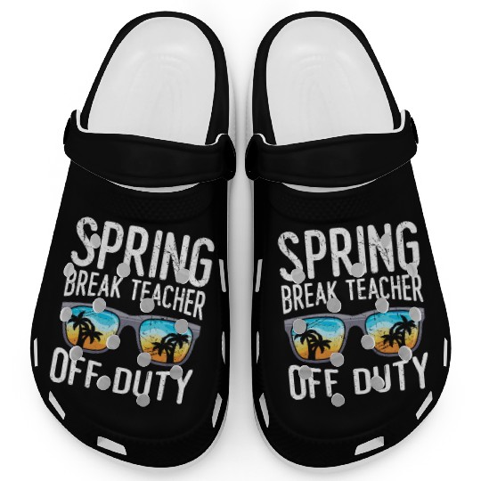 Spring break teacher off duty vacation teacher Clogs